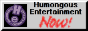 Humongous Entertainment now button